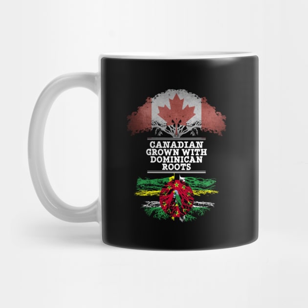 Canadian Grown With Dominican Roots - Gift for Dominican With Roots From Dominica by Country Flags